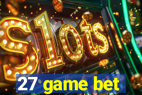 27 game bet